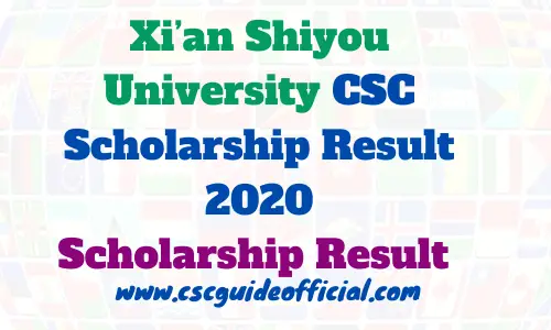 Xi’an Shiyou University CSC Scholarship Result