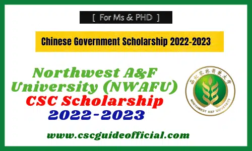 northwest A & F university csc scholarship 2022 csc guide