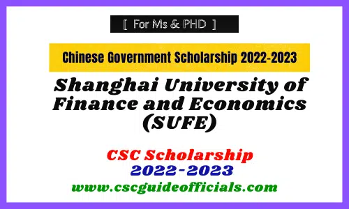 Shanghai University of Finance and Economics (SUFE) csc scholarship 2022-2023
