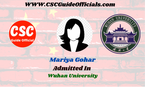 Mariya Gohar Admitted to the Wuhan University || China Scholarship 2023-2024 Admitted Candidates CSC Guide Officials