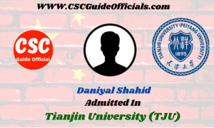 Daniyal Shahid Admitted to the Tianjin University (TJU) || China Scholarship 2023-2024 Admitted Candidates CSC Guide Officials