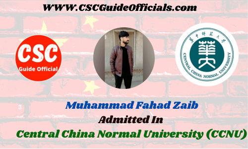 Muhammad Fahad Zaib Admitted to the Central China Normal University (CCNU) || China Scholarship 2023-2024 Admitted Candidates CSC Guide Officials