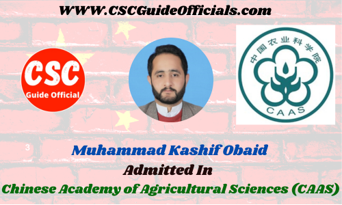 Muhammad Kashif Obaid Admitted to the Chinese Academy of Agricultural Sciences (CAAS) || China Scholarship 2023-2024 Admitted Candidates CSC Guide Officials