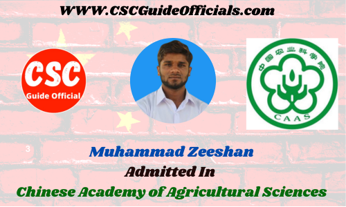 Muhammad Zeeshan Admitted to the Chinese Academy of Agricultural Sciences || China Scholarship 2023-2024 Admitted Candidates CSC Guide Officials