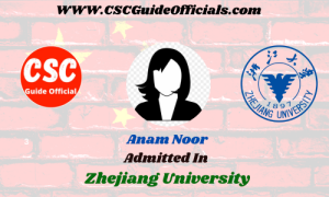 Anam Noor Admitted to the Zhejiang University || China Scholarship 2023-2024 Admitted Candidates CSC Guide Officials Scholar wall