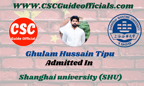 Ghulam Hussain Tipu Admitted to the Shanghai university (SHU) || China Scholarship 2025-2026 Admitted Candidates CSC Guide Officials Scholar wall