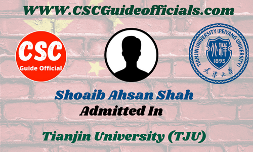 Shoaib Ahsan Shah Admitted to the Tianjin University (TJU) || China Scholarship 2025-2026 Admitted Candidates CSC Guide Officials Scholar wall