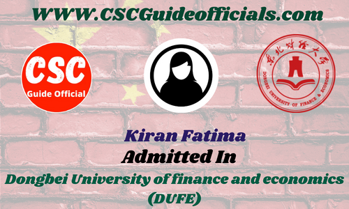 Kiran Fatima Admitted to Dongbei University of Finance and Economics || China CSC Scholarship 2025-2026 Admitted Candidates CSC Guide Officials Scholar Walls