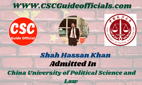 Shah Hassan Khan Admitted to China University of Political Science and Law || China CSC Scholarship 2025-2026 Admitted Candidates CSC Guide Officials Scholar Wall