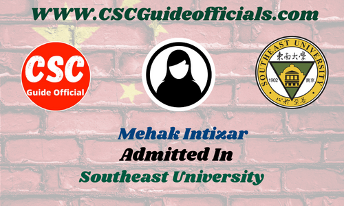 Mehak Intizar Admitted to Southeast University || China CSC Scholarship 2025-2026 Admitted Candidates CSC Guide Officials Scholar Wall