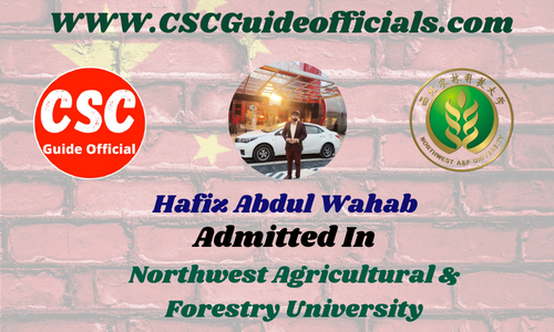 Hafiz Abdul Wahab Admitted to Northwest Agricultural & Forestry University || China CSC Scholarship 2025-2026 Admitted Candidates CSC Guide Officials Scholar Wall