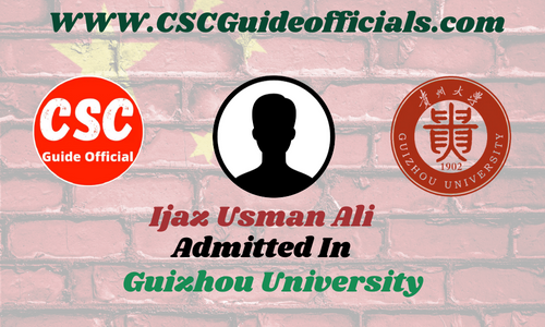 Ijaz Usman Ali Admitted to the Guizhou University China Scholarship 2024-2025 Admitted Candidates CSC Guide Officials Scholar wall