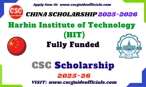 Harbin Institute of Technology (HIT) Chinese Government Scholarship 2025-2025 HIT University CSC Scholarship 2025-2026 CSC Guide Officials