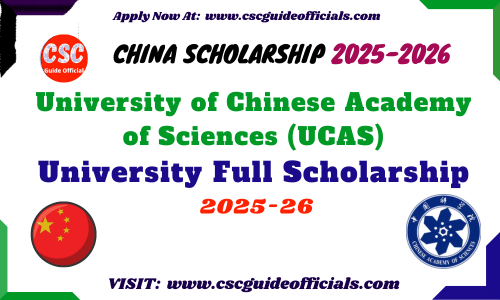 University of Chinese Academy of Sciences (UCAS) University Scholarship 2025-2026 UCAS University Full Scholarship CSC Guide Officials