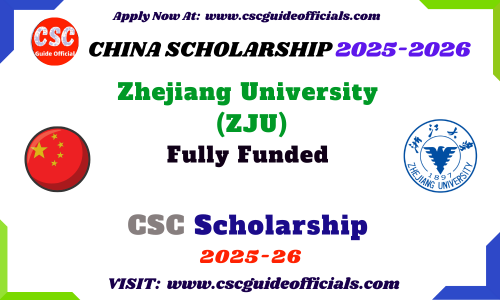 Zhejiang University ZJU CSC Scholarship 2025-2026 ZJU CSC Scholarship 2025 CSC Guide Officials