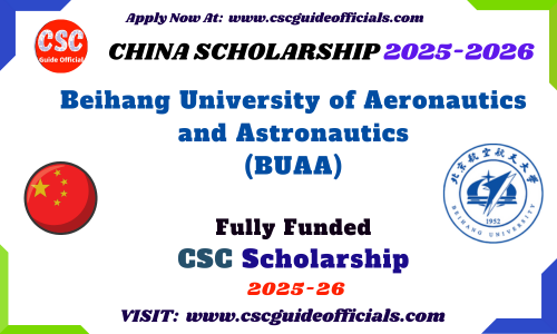 Chinese Government Scholarship Beihang University of Aeronautics and Astronautics (BUAA) 2025-2026 Beihang University CSC Scholarship CSC Guide Official