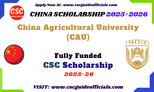 China Agricultural University Chinese Government Scholarship 2025-2026 CAU CSC Scholarship 2025 CSC Guide Officials