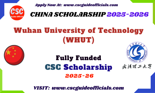 Wuhan University of Technology WHUT CSC Scholarship 2025-2026 || Wuhan University of Technology WHUT Chinese Government Scholarship 2025 CSC Guide Officials