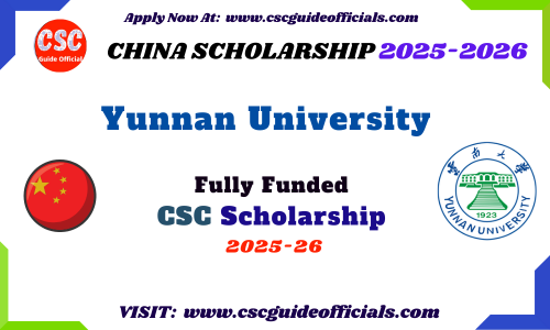 Yunnan University 2025-2026 CSC Scholarship Yunnan University CSC Scholarship 2025 CSC Guide Officials