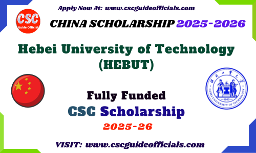 Hebei University of Technology Chinese Government Scholarship 2025-2026 HEBUT  CSC Scholarship 2025 CSC Guide Officials