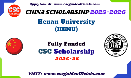 Henan University CSC Scholarship 2025-2026 HENU Chinese Government Scholarship 2025 CSC Guide Officials