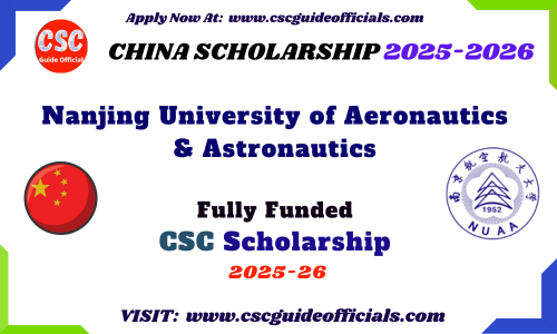  Nanjing University of Aeronautics and Astronautics  CSC Scholarship 2024-2025 NUAA CSC Scholarship 2025 CSC Guide officials