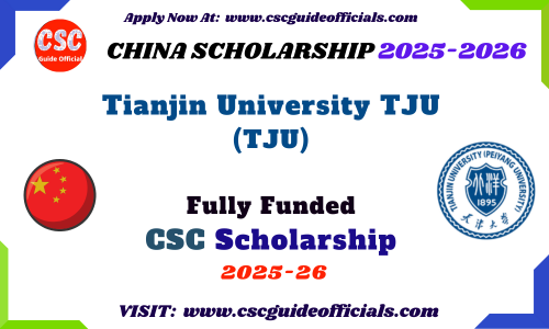 Tianjin University TJU CSC Scholarship 2025-2026 TJU Chinese Government Scholarship 2025-2026 CSC Guide Officials