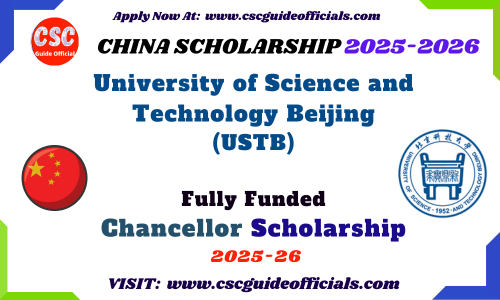 University of Science and Technology Beijing (USTB) Chancellor Scholarship 2025-2026 USTB Chancellor Scholarship  2026 CSC Guide Officials